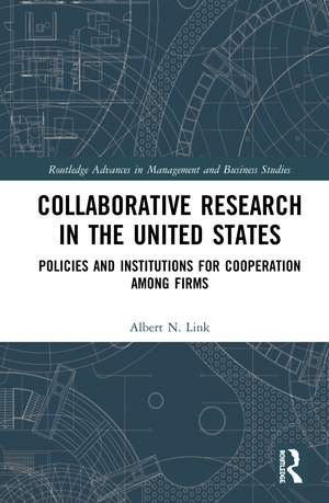 Collaborative Research in the United States: Policies and Institutions for Cooperation among Firms de Albert N. Link