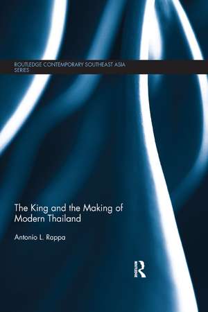 The King and the Making of Modern Thailand de Antonio Rappa