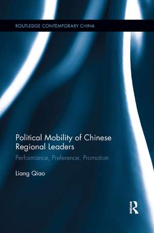 Political Mobility of Chinese Regional Leaders: Performance, Preference, Promotion de Liang Qiao