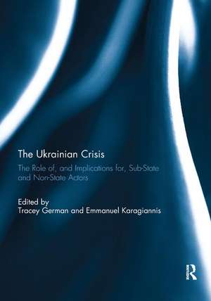 The Ukrainian Crisis: The Role of, and Implications for, Sub-State and Non-State Actors de Tracey German