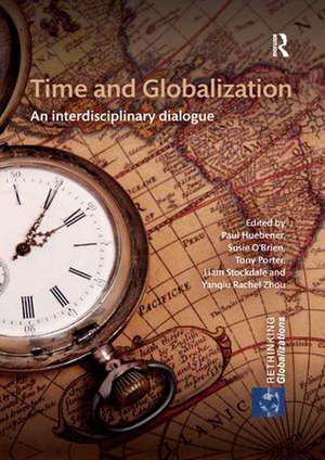 Time and Globalization: An interdisciplinary dialogue de Paul Huebener