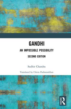 Gandhi: An Impossible Possibility de Sudhir Chandra