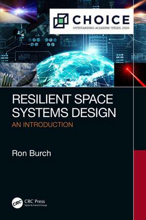 Resilient Space Systems Design: An Introduction de Ron Burch