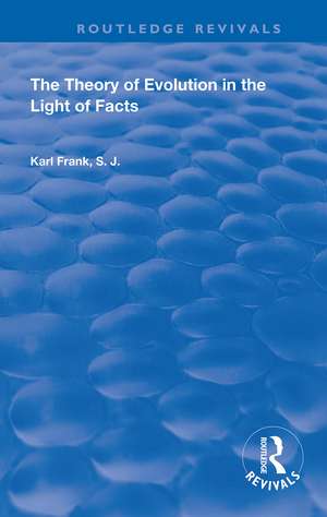 The Theory of Evolution in the Light of Facts de Karl Frank