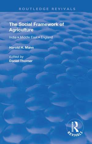 The Social Framework of Agriculture de Harold H. Mann