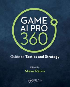 Game AI Pro 360: Guide to Tactics and Strategy de Steve Rabin