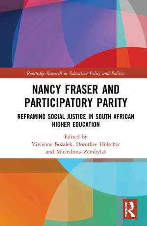 Nancy Fraser and Participatory Parity: Reframing Social Justice in South African Higher Education de Vivienne Bozalek