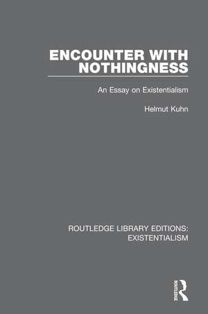 Encounter with Nothingness: An Essay on Existentialism de Helmut Kuhn