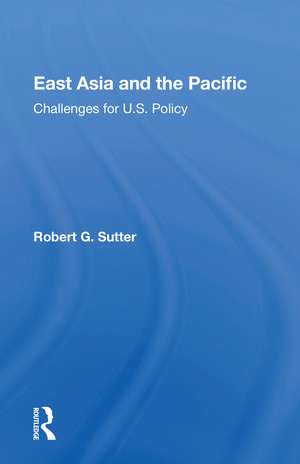 East Asia And The Pacific: Challenges For U.s. Policy de Robert G. Sutter