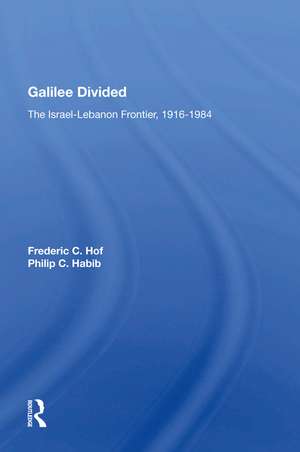 Galilee Divided: The Israel-lebanon Frontier, 1916-1984 de Frederic C Hof