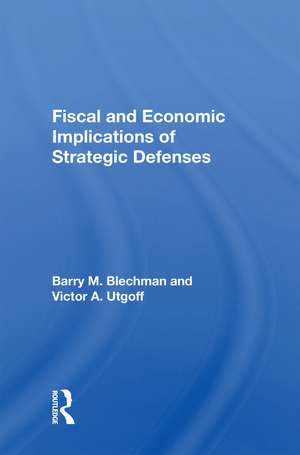 Fiscal And Economic Implications Of Strategic Defenses de Barry M Blechman