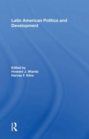 Latin American Politics And Development, Fifth Edition de Howard J. Wiarda