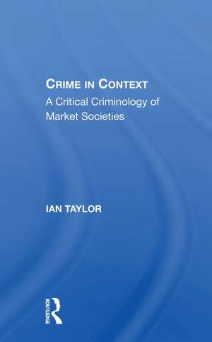 Crime In Context de Ian Taylor