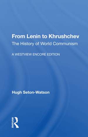 From Lenin To Khrushchev: The History Of World Communism de Hugh Seton-Watson