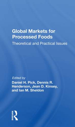 Global Markets For Processed Foods: Theoretical And Practical Issues de Daniel Pick