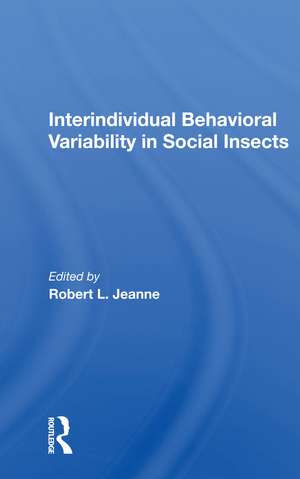 Interindividual Behavioral Variability In Social Insects de Robert L. Jeanne