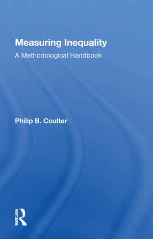 Measuring Inequality: A Methodological Handbook de Philip B. Coulter