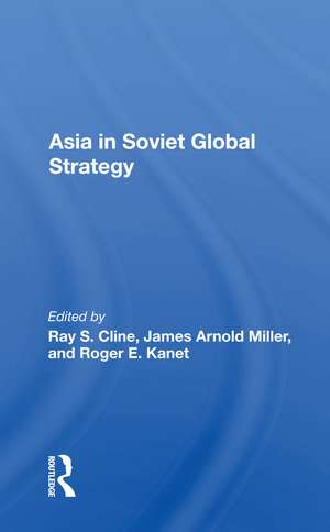 Asia In Soviet Global Strategy de Ray S. Cline