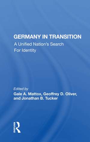 Germany In Transition: A Unified Nation's Search For Identity de Gale A. Mattox