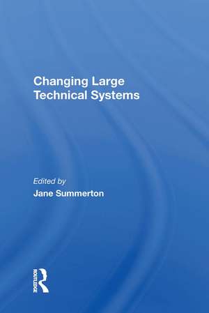 Changing Large Technical Systems de Jane Summerton