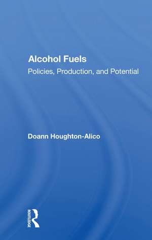 Alcohol Fuels: Policies, Production, And Potential de Doann Houghton-alico