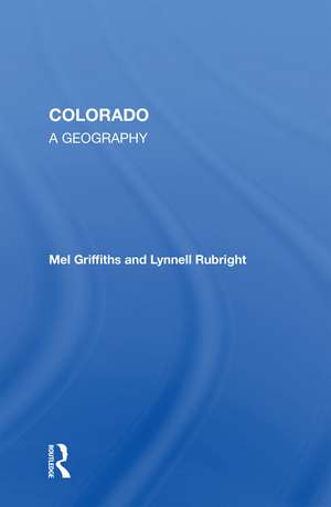 Colorado: A Geography de Mel Griffiths