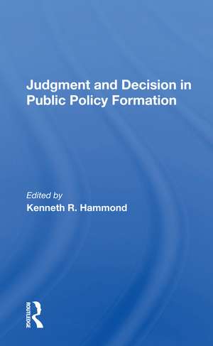 Judgment and Decision in Public Policy Formation de Kenneth R. Hammond