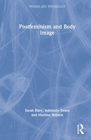 Postfeminism and Body Image de Sarah Riley