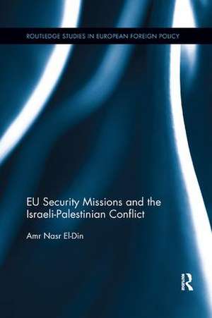 EU Security Missions and the Israeli-Palestinian Conflict de Amr Nasr El-Din