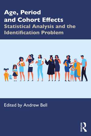 Age, Period and Cohort Effects: Statistical Analysis and the Identification Problem de Andrew Bell