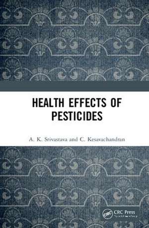 Health Effects of Pesticides de A. K. Srivastava