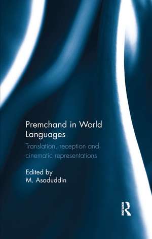 Premchand in World Languages: Translation, reception and cinematic representations de M Asaduddin