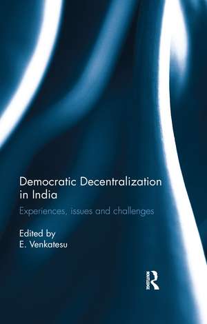 Democratic Decentralization in India: Experiences, issues and challenges de E. Venkatesu