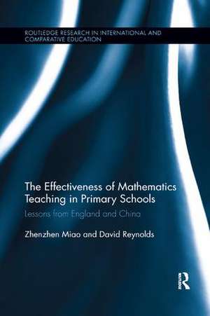 The Effectiveness of Mathematics Teaching in Primary Schools: Lessons from England and China de Zhenzhen Miao