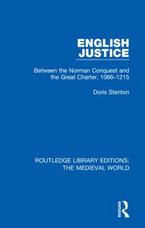 English Justice: Between the Norman Conquest and the Great Charter, 1066-1215 de Doris M. Stenton