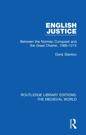 English Justice: Between the Norman Conquest and the Great Charter, 1066-1215 de Doris M. Stenton