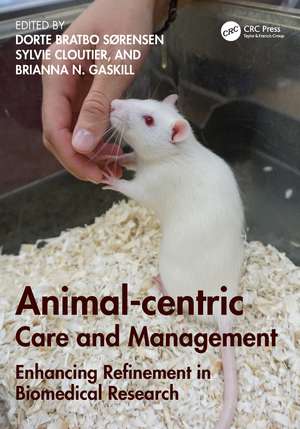 Animal-centric Care and Management: Enhancing Refinement in Biomedical Research de Dorte Bratbo Sørensen