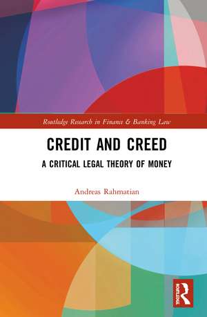 Credit and Creed: A Critical Legal Theory of Money de Andreas Rahmatian