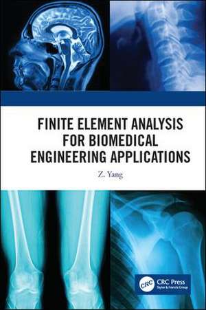 Finite Element Analysis for Biomedical Engineering Applications de Z. Yang