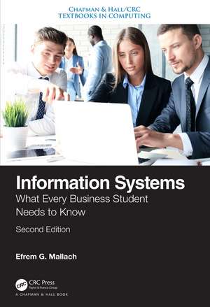 Information Systems: What Every Business Student Needs to Know, Second Edition de Efrem G. Mallach