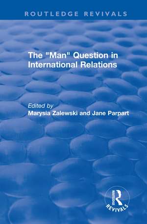 The "Man" Question in International Relations de Marysia Zalewski