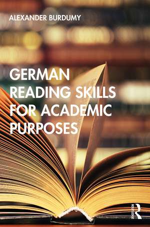 German Reading Skills for Academic Purposes de Alexander Burdumy