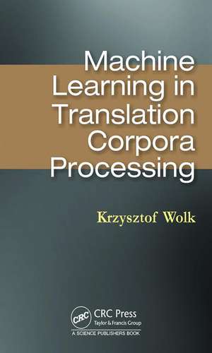 Machine Learning in Translation Corpora Processing de Krzysztof Wolk