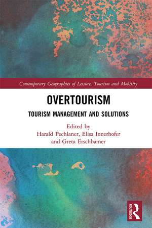 Overtourism: Tourism Management and Solutions de Harald Pechlaner