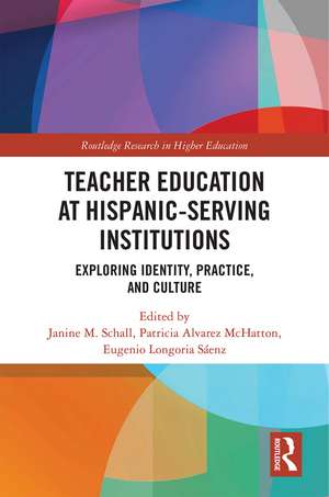 Teacher Education at Hispanic-Serving Institutions: Exploring Identity, Practice, and Culture de Janine M. Schall