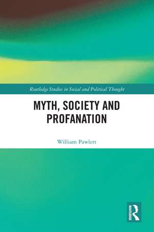 Myth, Society and Profanation de William Pawlett