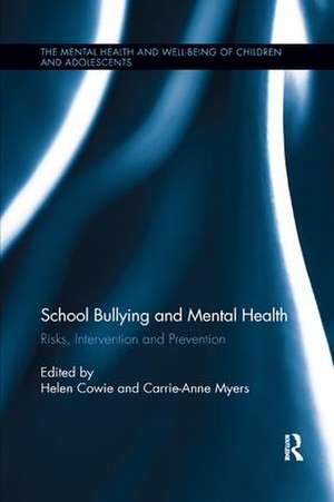 School Bullying and Mental Health: Risks, intervention and prevention de Helen Cowie