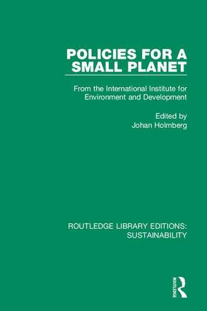 Policies for a Small Planet: From the International Institute for Environment and Development de Johan Holmberg