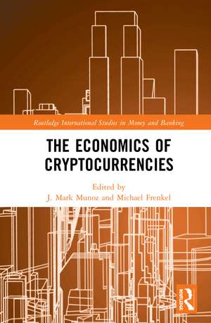 The Economics of Cryptocurrencies de J. Mark Munoz