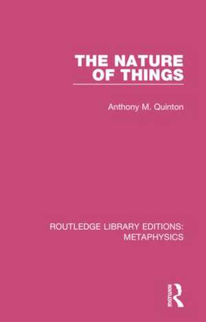 The Nature of Things de Anthony M. Quinton